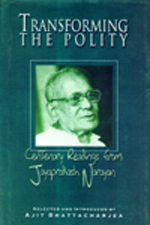 Transforming the polity by Jayprakash Narayan